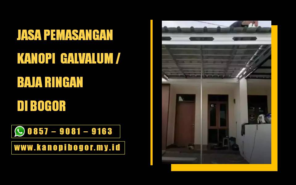 Harga Borongan Pasang Kanopi Galvalum Baja Ringan Bogor Per Meter